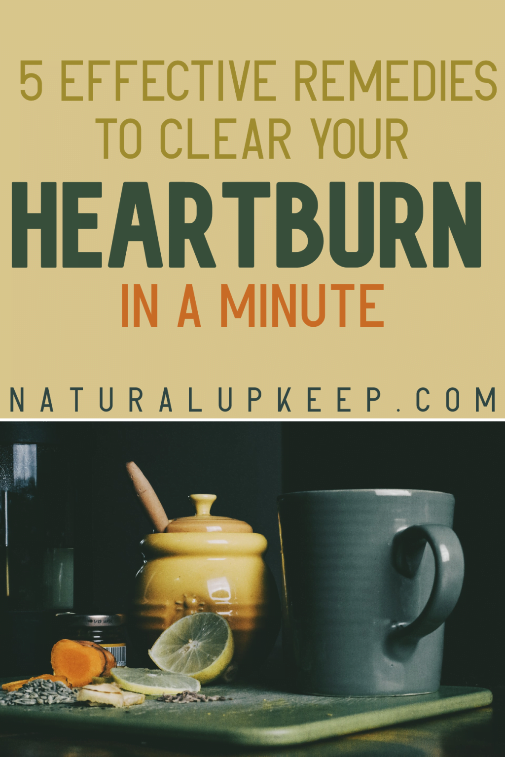 5 easy home remedies and tips for heartburn – Natural Upkeep